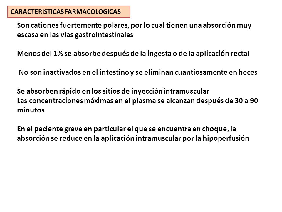 Se absorben rápido en los sitios de inyección intramuscular