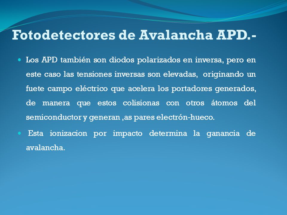 Fotodetectores de Avalancha APD.-