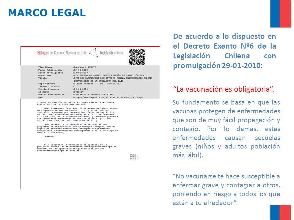 MARCO LEGAL De acuerdo a lo dispuesto en el Decreto Exento Nº6 de la Legislación Chilena con promulgación :