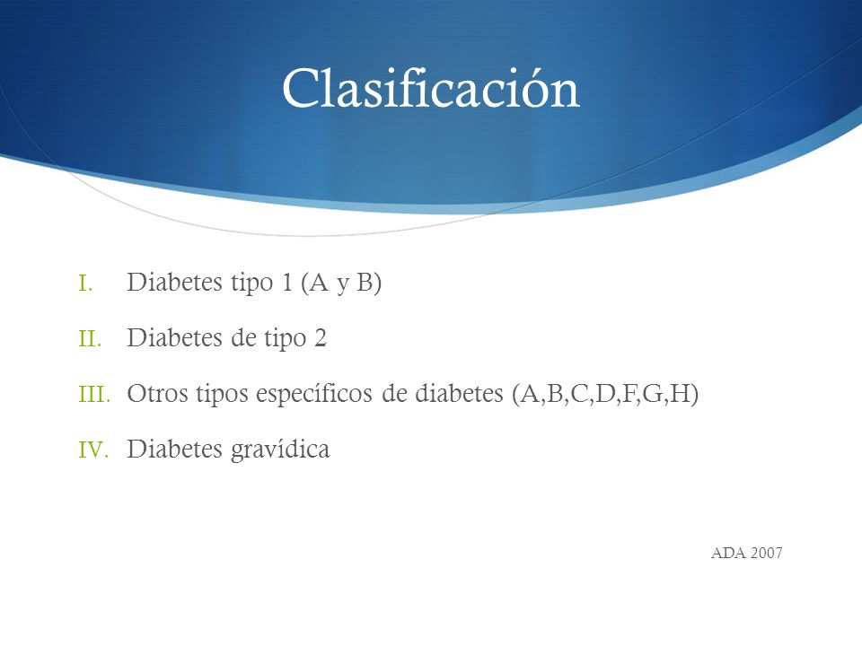 Clasificación Diabetes tipo 1 (A y B) Diabetes de tipo 2