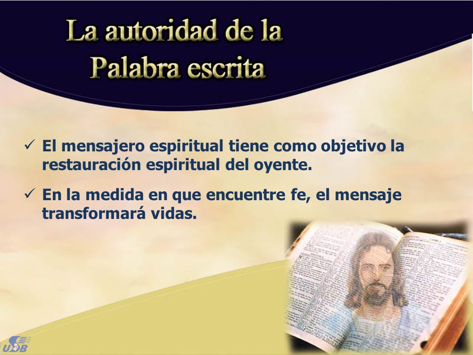 El mensajero espiritual tiene como objetivo la restauración espiritual del oyente.