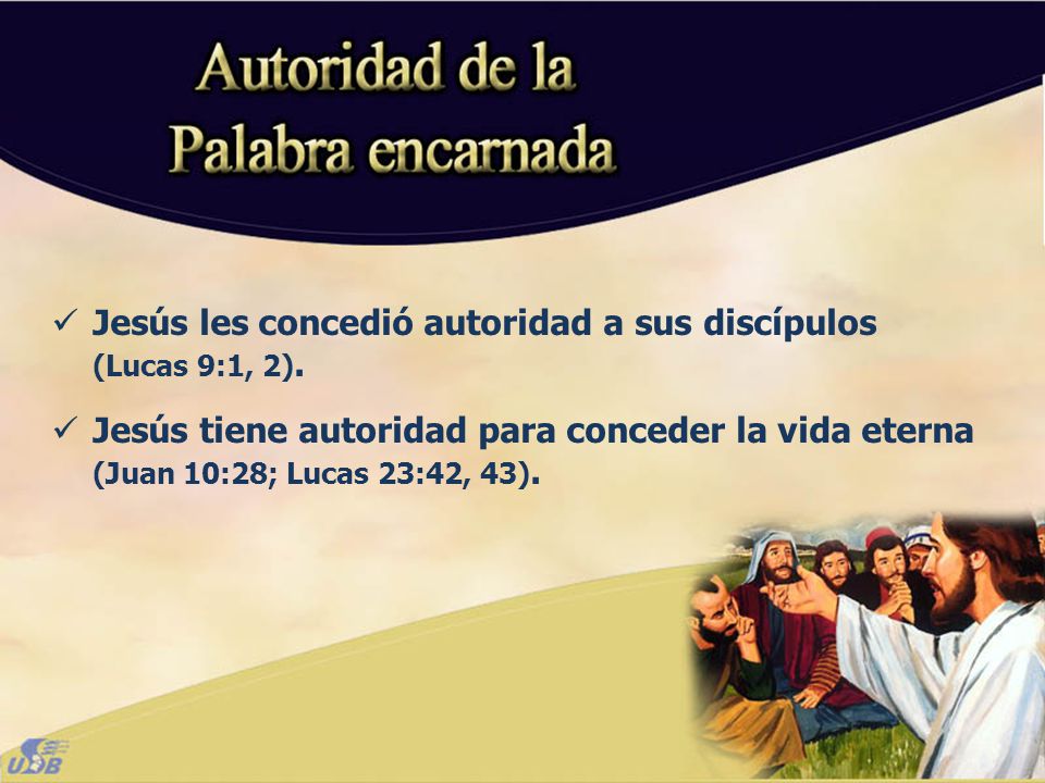 Jesús les concedió autoridad a sus discípulos (Lucas 9:1, 2).