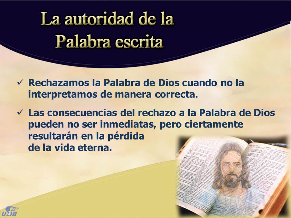 Rechazamos la Palabra de Dios cuando no la interpretamos de manera correcta.