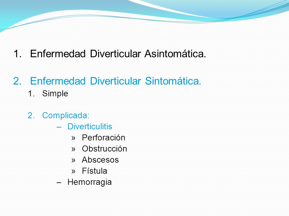 Enfermedad Diverticular Asintomática.