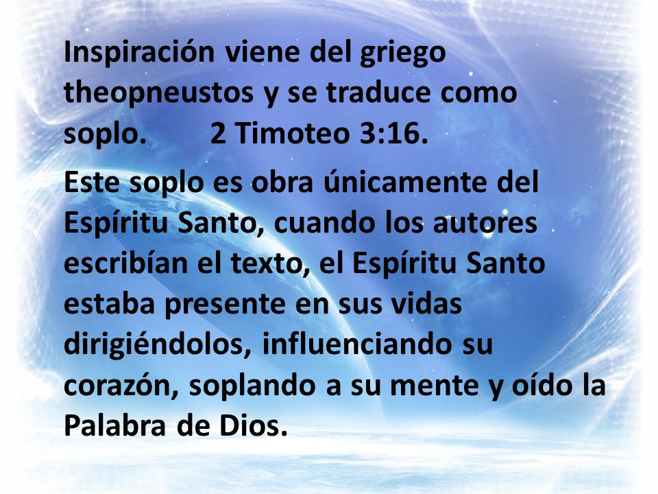 Inspiración viene del griego theopneustos y se traduce como soplo