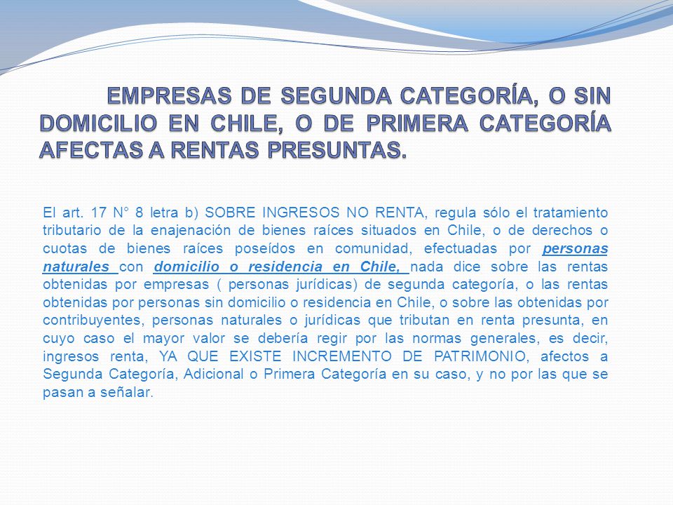 EMPRESAS DE SEGUNDA CATEGORÍA, O SIN DOMICILIO EN CHILE, O DE PRIMERA CATEGORÍA AFECTAS A RENTAS PRESUNTAS.