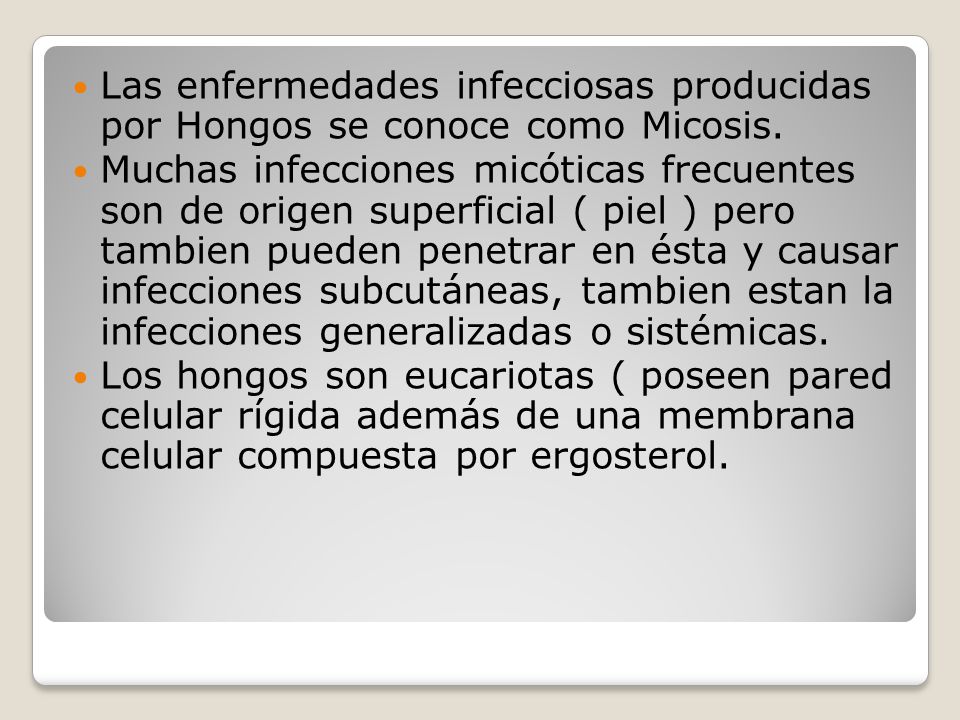 Las enfermedades infecciosas producidas por Hongos se conoce como Micosis.