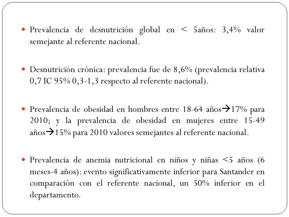 Prevalencia de desnutrición global en < 5años: 3,4% valor semejante al referente nacional.