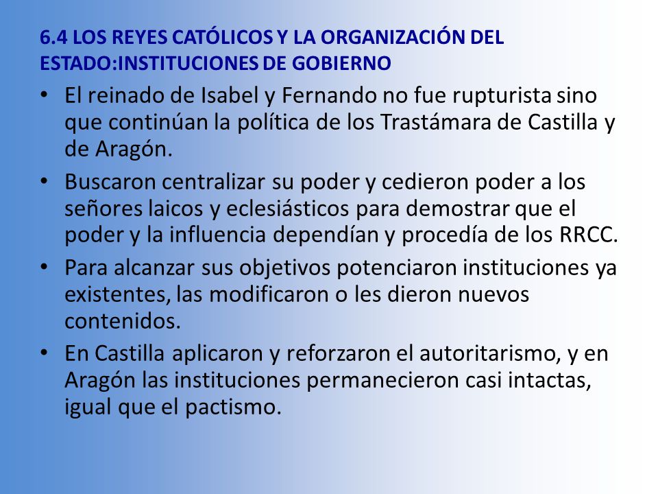 6.4 LOS REYES CATÓLICOS Y LA ORGANIZACIÓN DEL ESTADO:INSTITUCIONES DE GOBIERNO