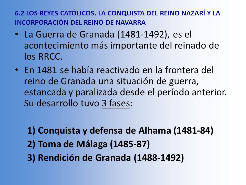 1) Conquista y defensa de Alhama ( ) 2) Toma de Málaga ( )
