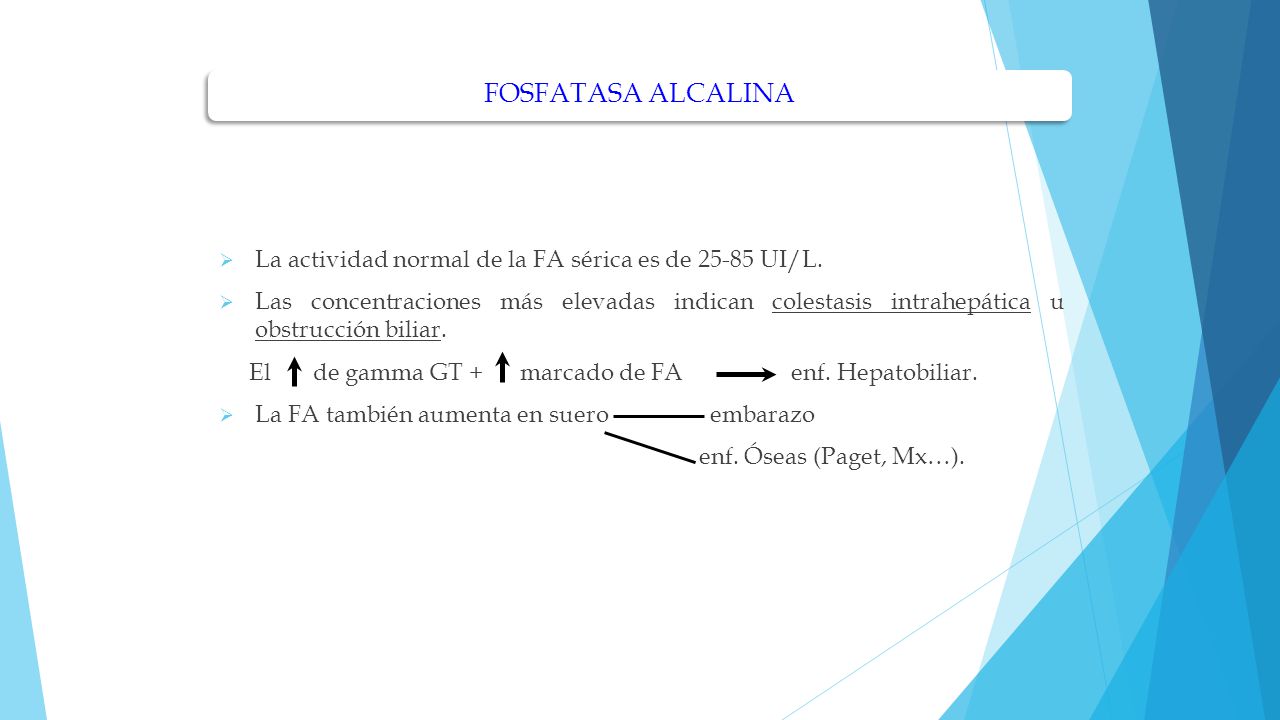 FOSFATASA ALCALINA La actividad normal de la FA sérica es de UI/L.