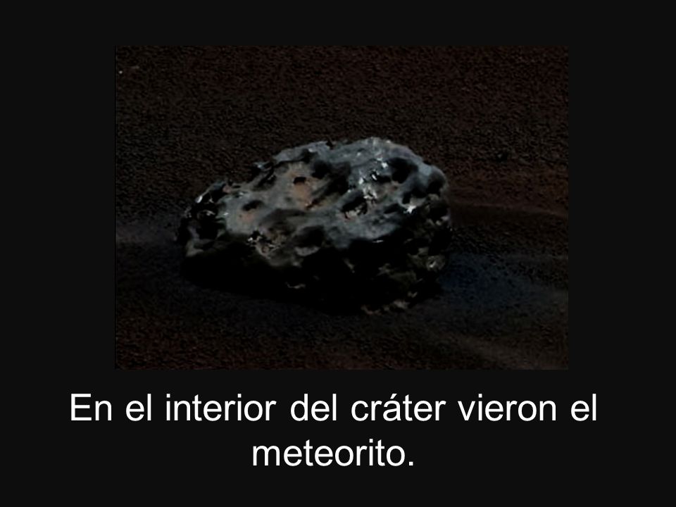 En el interior del cráter vieron el meteorito.