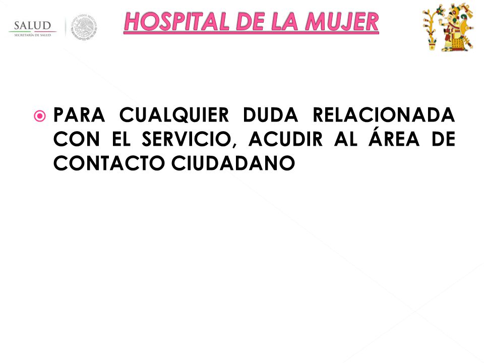 PARA CUALQUIER DUDA RELACIONADA CON EL SERVICIO, ACUDIR AL ÁREA DE CONTACTO CIUDADANO