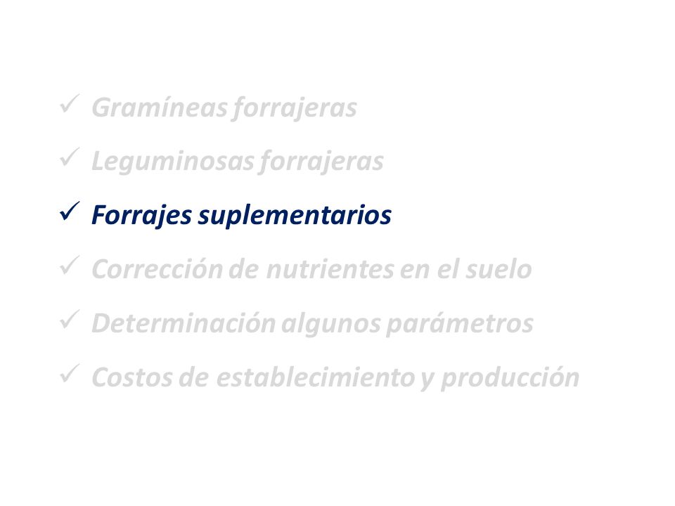 Gramíneas forrajeras Leguminosas forrajeras. Forrajes suplementarios. Corrección de nutrientes en el suelo.