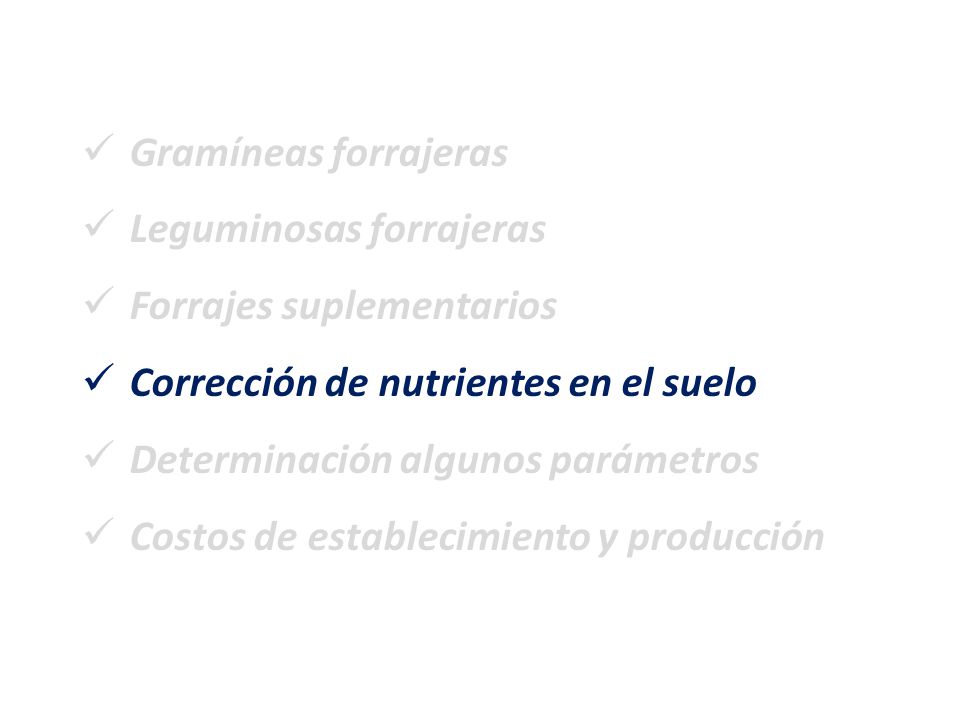 Gramíneas forrajeras Leguminosas forrajeras. Forrajes suplementarios. Corrección de nutrientes en el suelo.
