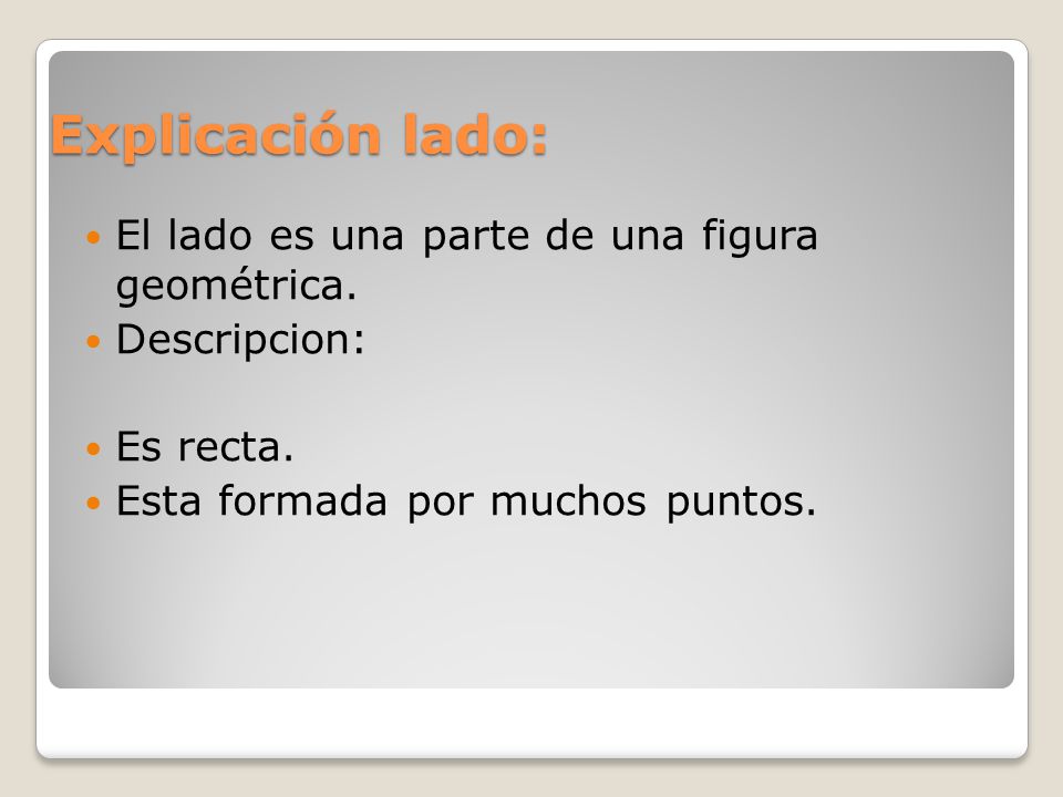 Explicación lado: El lado es una parte de una figura geométrica.