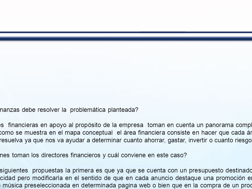 1.- ¿Por qué el área de finanzas debe resolver la problemática planteada