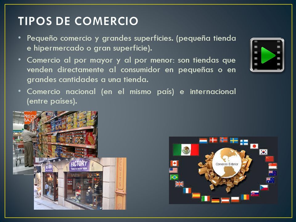 TIPOS DE COMERCIO Pequeño comercio y grandes superficies. (pequeña tienda e hipermercado o gran superficie).
