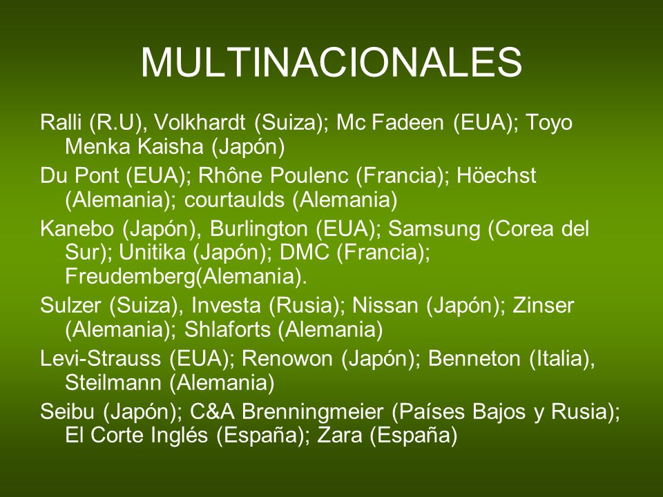 MULTINACIONALES Ralli (R.U), Volkhardt (Suiza); Mc Fadeen (EUA); Toyo Menka Kaisha (Japón)