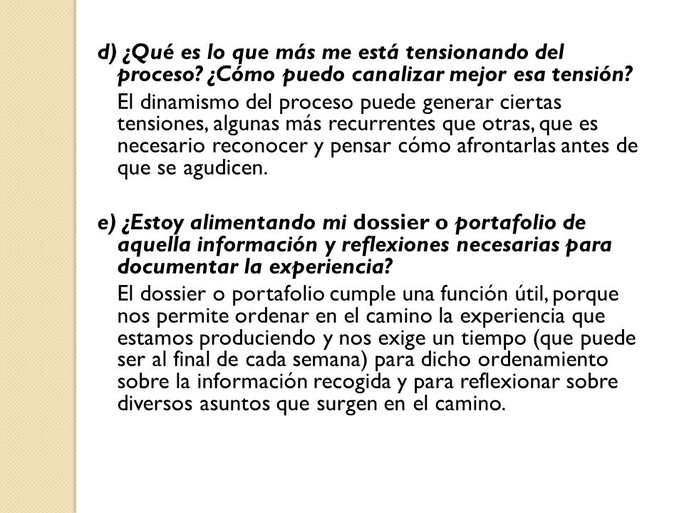 d) ¿Qué es lo que más me está tensionando del proceso