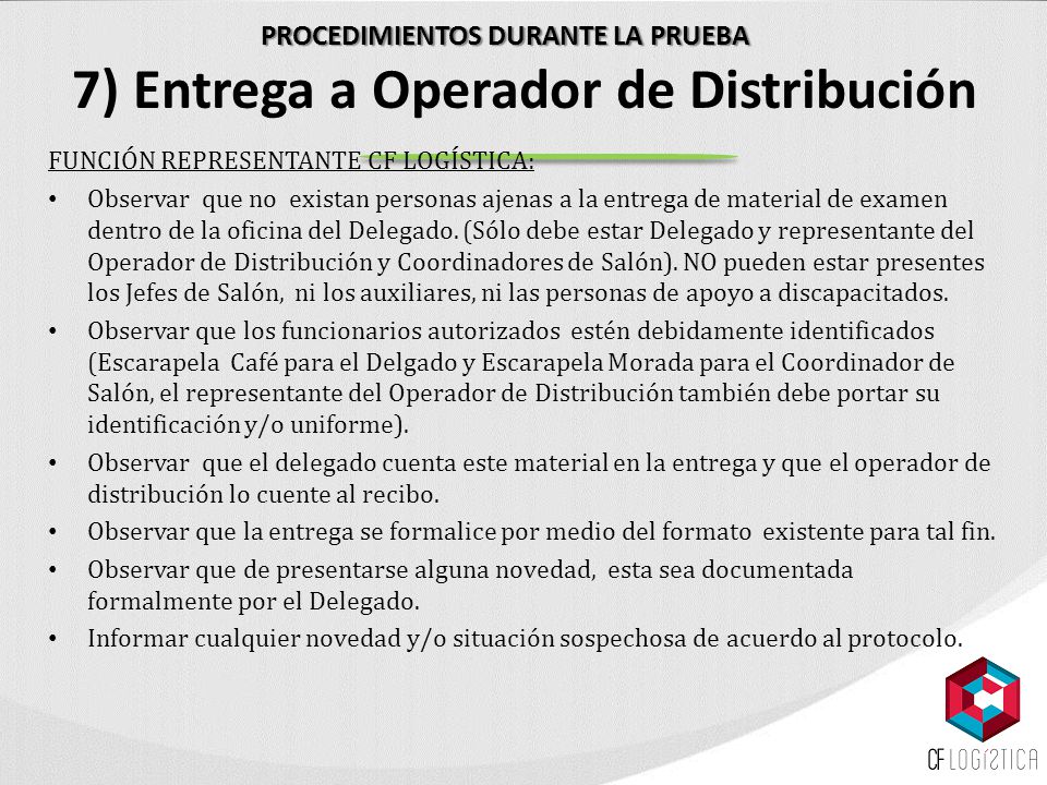 PROCEDIMIENTOS DURANTE LA PRUEBA 7) Entrega a Operador de Distribución