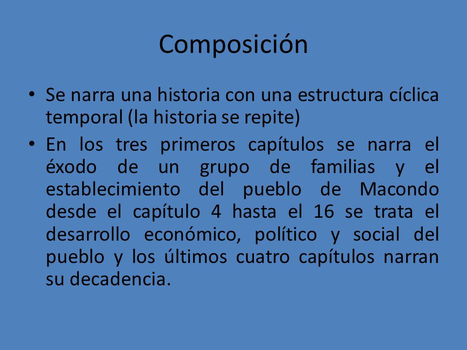 Composición Se narra una historia con una estructura cíclica temporal (la historia se repite)