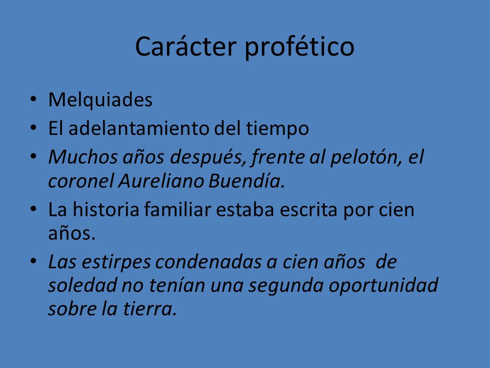 Carácter profético Melquiades El adelantamiento del tiempo