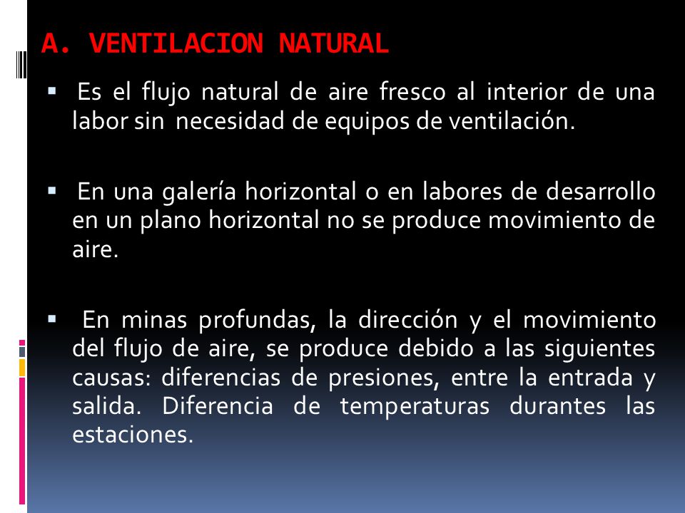 A. VENTILACION NATURAL Es el flujo natural de aire fresco al interior de una labor sin necesidad de equipos de ventilación.