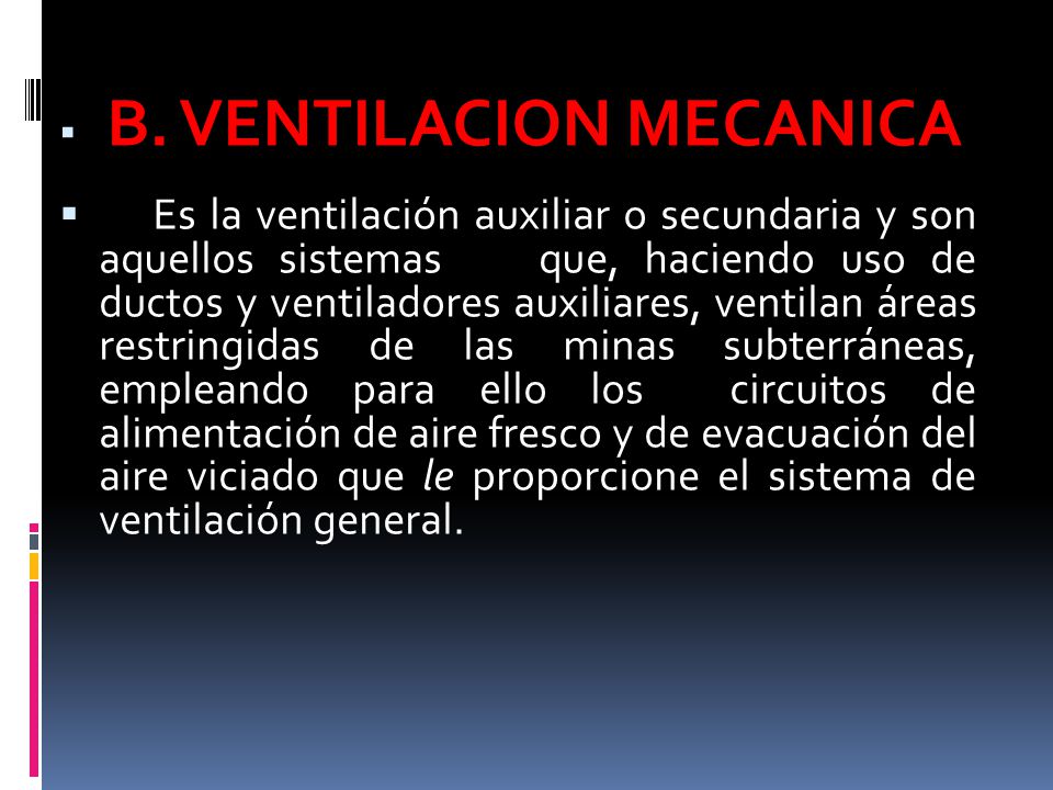 B. VENTILACION MECANICA