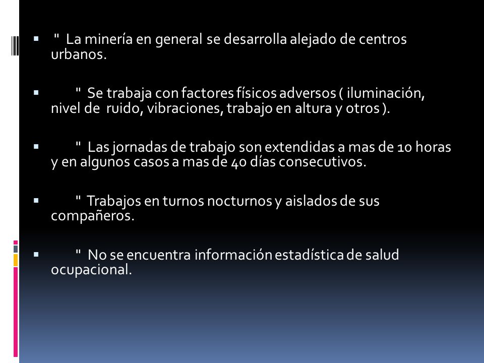 La minería en general se desarrolla alejado de centros urbanos.