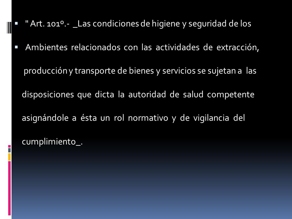 Art. 101º.- _Las condiciones de higiene y seguridad de los