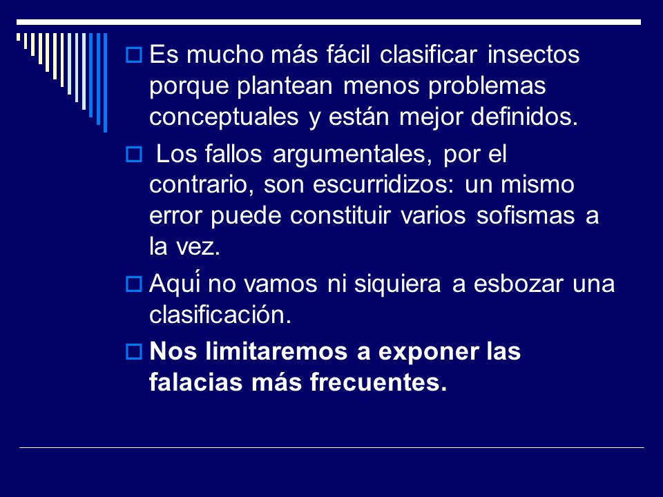 Es mucho más fácil clasificar insectos porque plantean menos problemas conceptuales y están mejor definidos.