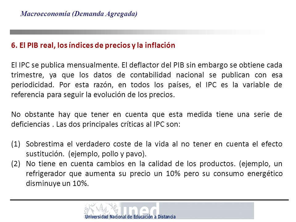 6. El PIB real, los índices de precios y la inflación