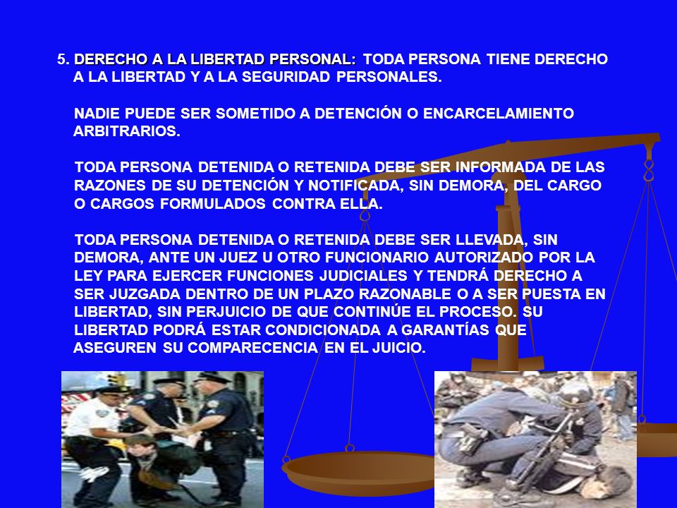 5. DERECHO A LA LIBERTAD PERSONAL: TODA PERSONA TIENE DERECHO