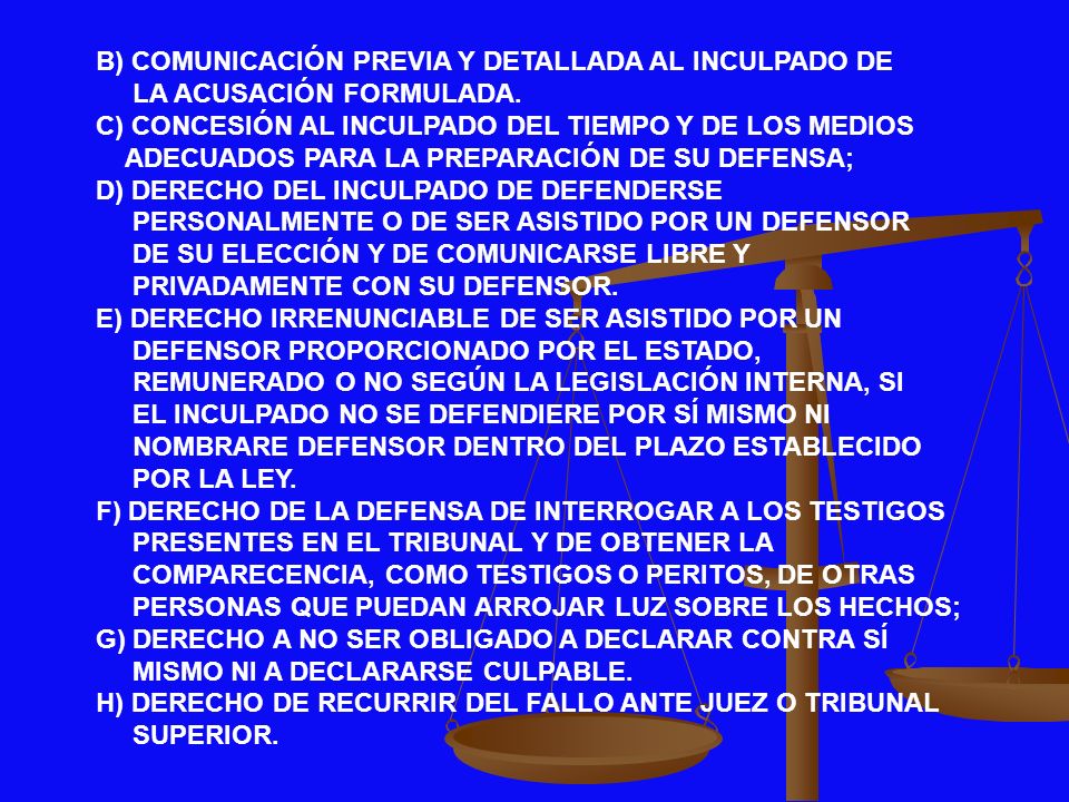 B) COMUNICACIÓN PREVIA Y DETALLADA AL INCULPADO DE
