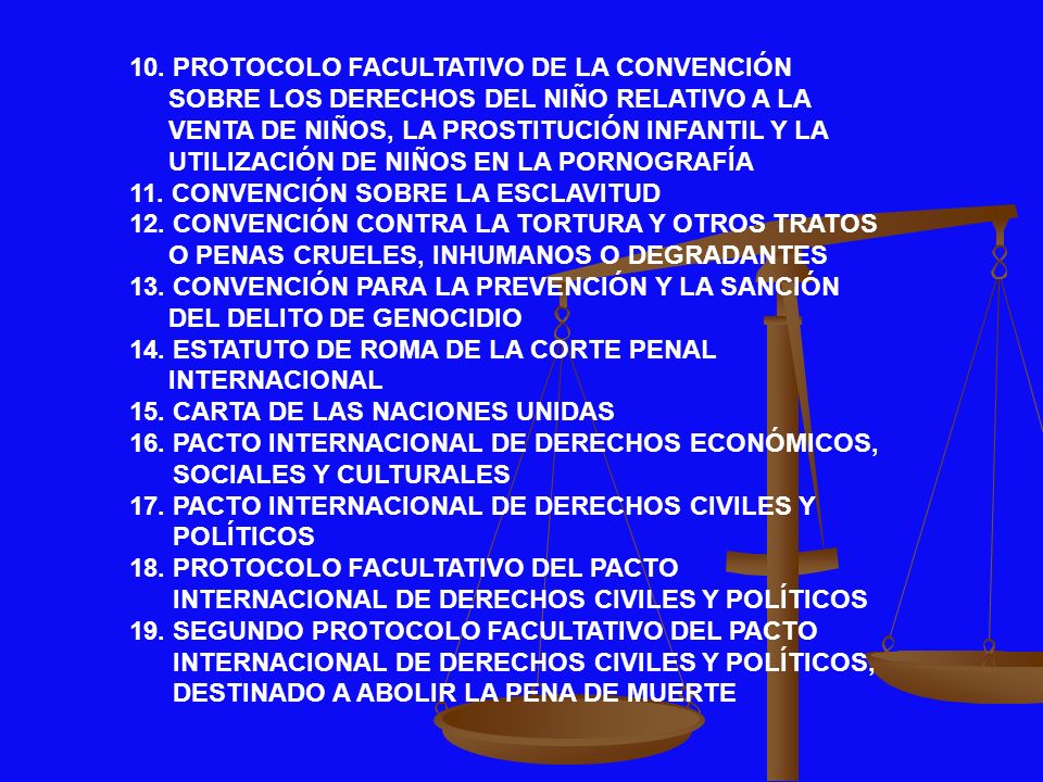 10. PROTOCOLO FACULTATIVO DE LA CONVENCIÓN SOBRE LOS DERECHOS DEL NIÑO RELATIVO A LA VENTA DE NIÑOS, LA PROSTITUCIÓN INFANTIL Y LA UTILIZACIÓN DE NIÑOS EN LA PORNOGRAFÍA