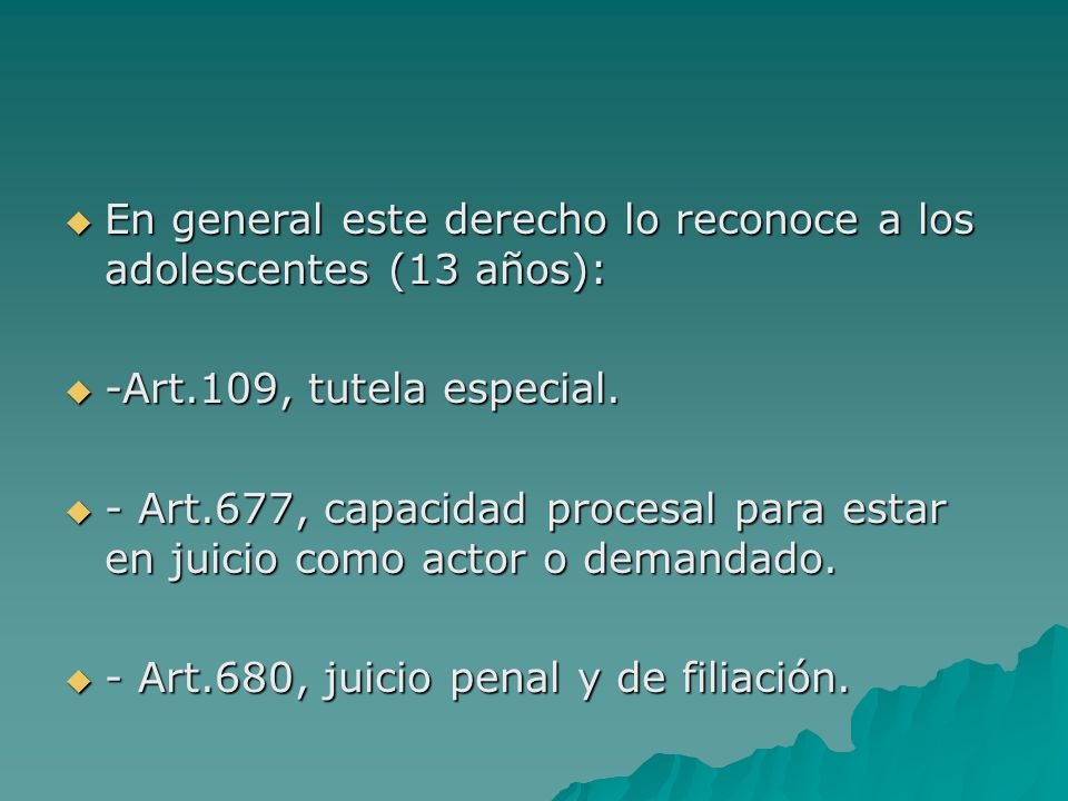 En general este derecho lo reconoce a los adolescentes (13 años):