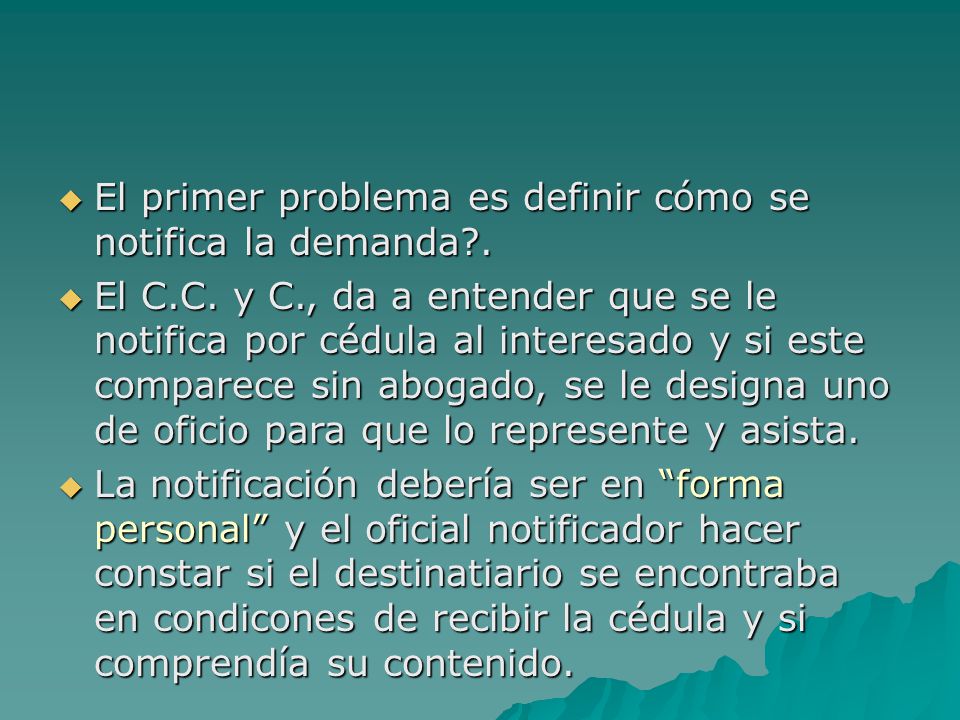 El primer problema es definir cómo se notifica la demanda .