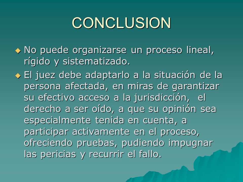 CONCLUSION No puede organizarse un proceso lineal, rígido y sistematizado.