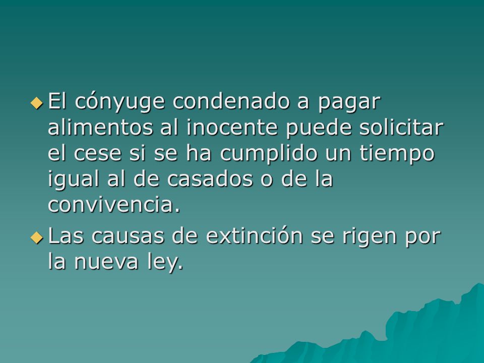 El cónyuge condenado a pagar alimentos al inocente puede solicitar el cese si se ha cumplido un tiempo igual al de casados o de la convivencia.
