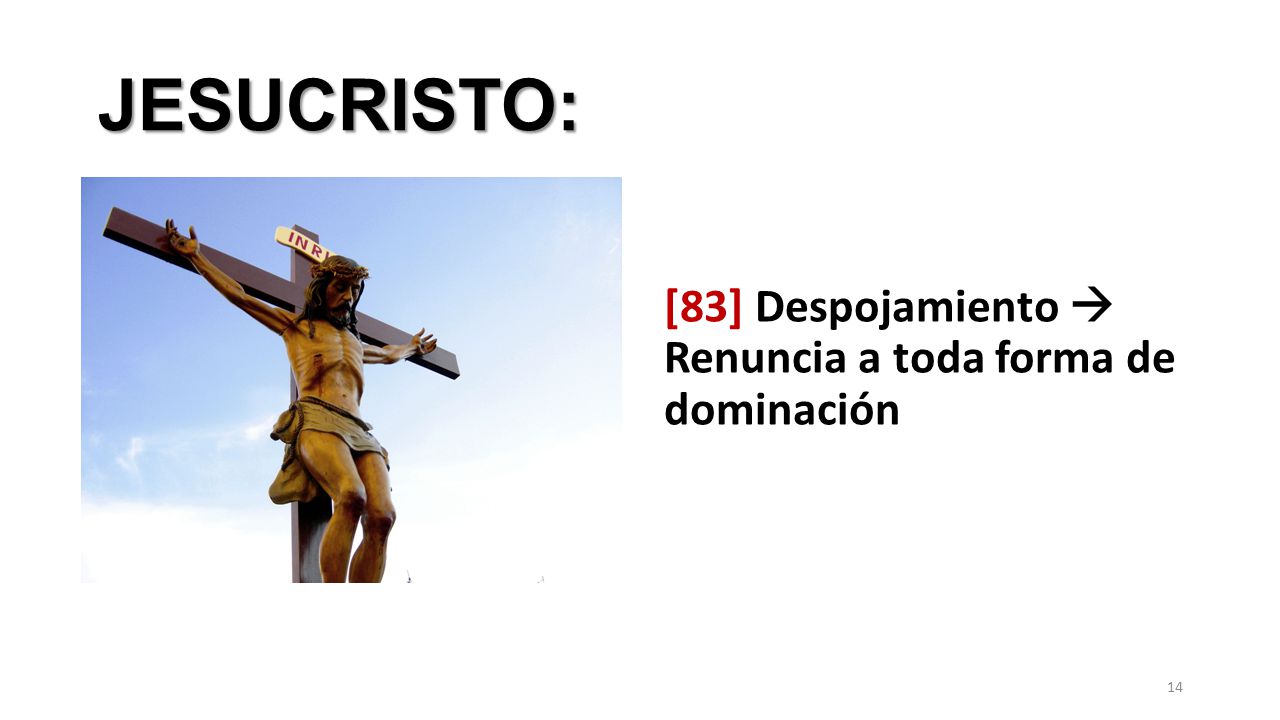 JESUCRISTO: [83] Despojamiento  Renuncia a toda forma de dominación