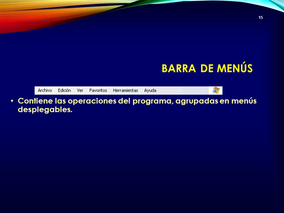 Barra de menús Contiene las operaciones del programa, agrupadas en menús desplegables.