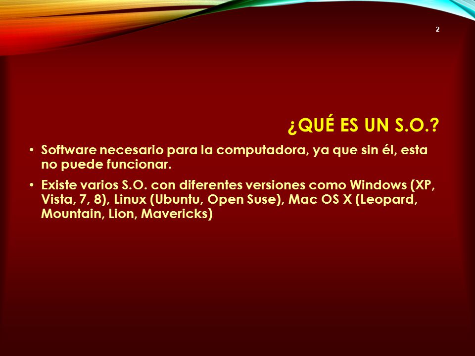 ¿Qué es un S.O. Software necesario para la computadora, ya que sin él, esta no puede funcionar.