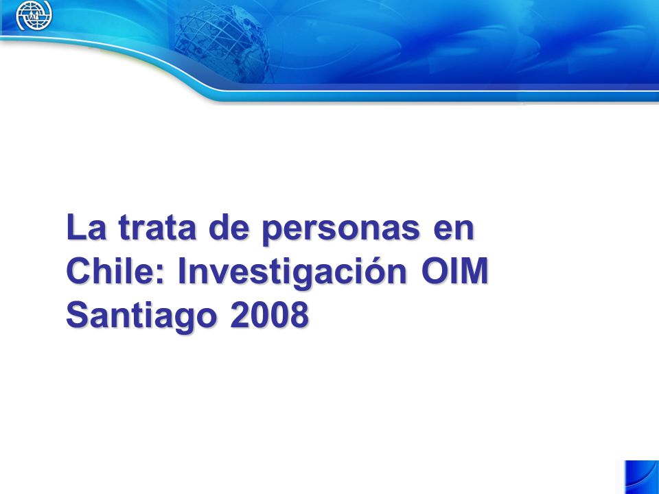 La trata de personas en Chile: Investigación OIM Santiago 2008