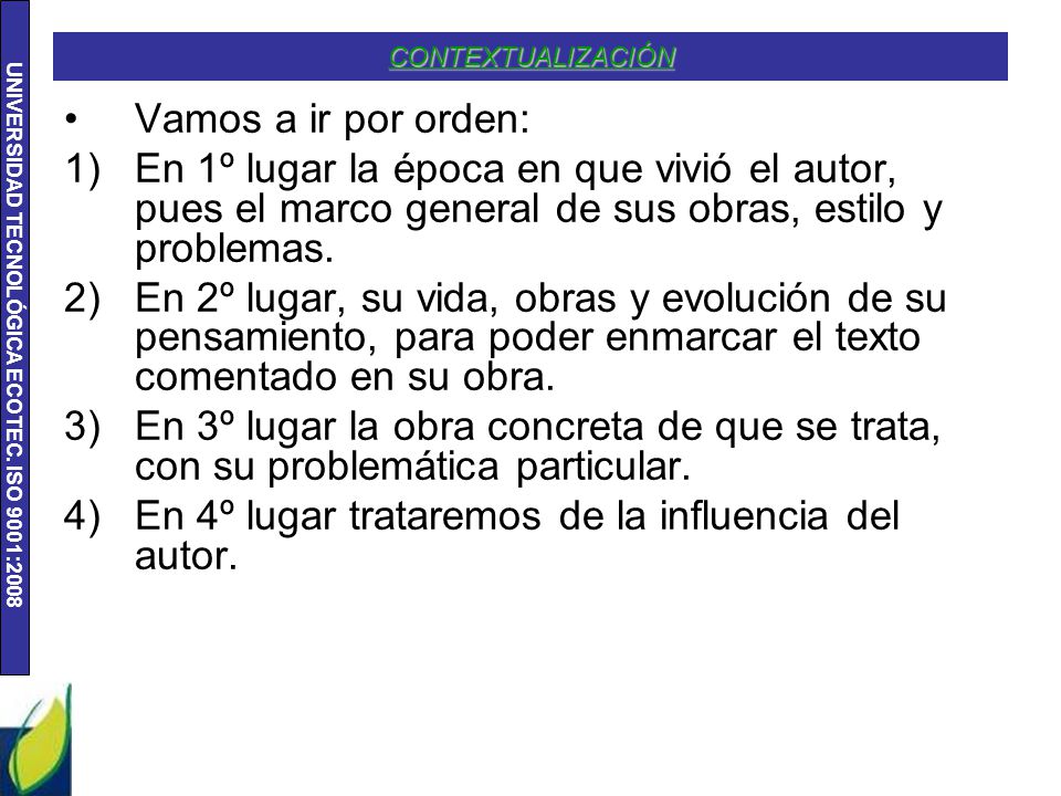 En 4º lugar trataremos de la influencia del autor.
