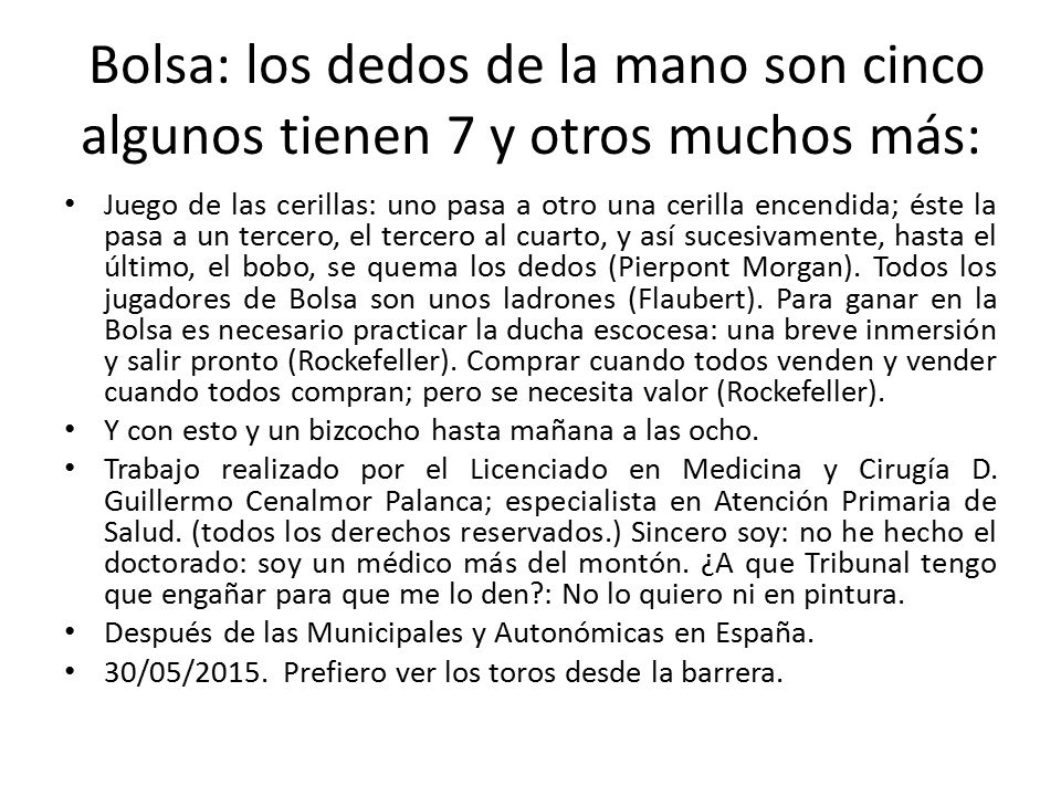 Bolsa: los dedos de la mano son cinco algunos tienen 7 y otros muchos más: