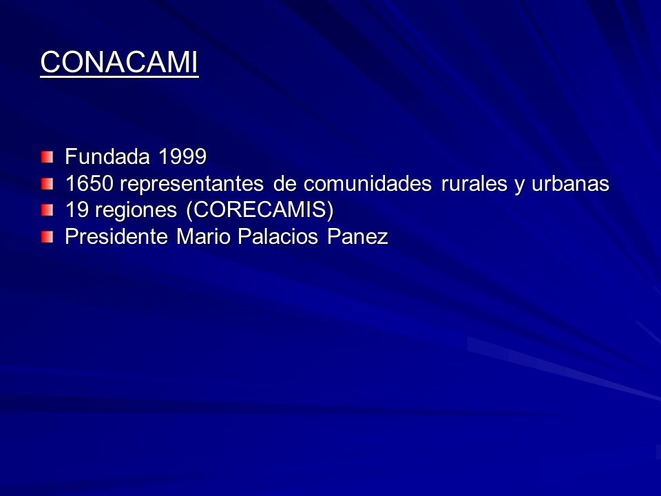 CONACAMI Fundada representantes de comunidades rurales y urbanas. 19 regiones (CORECAMIS)