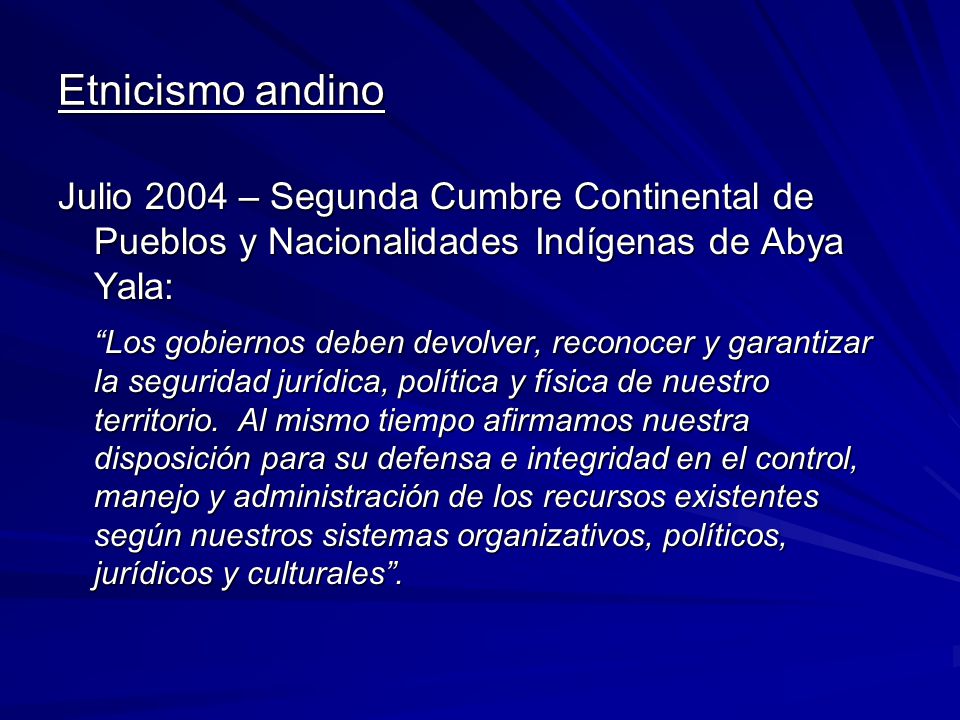 Etnicismo andino Julio 2004 – Segunda Cumbre Continental de Pueblos y Nacionalidades Indígenas de Abya Yala: