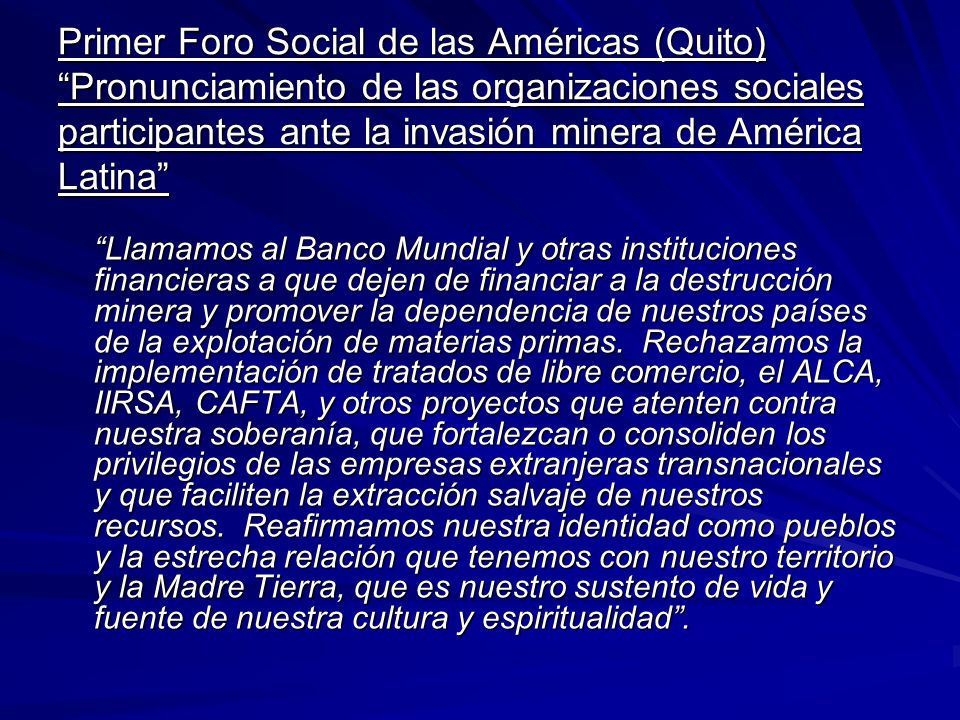 Primer Foro Social de las Américas (Quito) Pronunciamiento de las organizaciones sociales participantes ante la invasión minera de América Latina