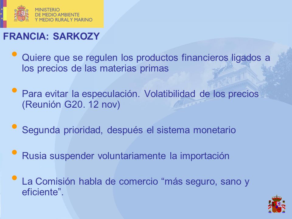 FRANCIA: SARKOZY Quiere que se regulen los productos financieros ligados a los precios de las materias primas.